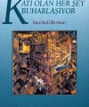 Katı Olan Herşey Buharlaşıyor; Modernite Deneyimi