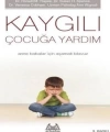 Kaygılı Çocuğa Yardım