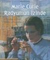 Marie Curie Radyumun İzinde