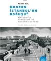 Modern İstanbulun Doğuşu; Bir Kentin Dönüşümü ve Modernizasyonu