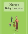 Nereye Baby Lincoln?