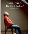 Onur Ünlü : Bir Sürü Endişe