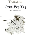 Otuz Beş Yaş; Bütün Siirleri