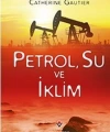 Petrol, Su ve İklim