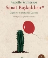 Sanat Başkaldırır; Coşku ve Cüretkarlık Üzerine