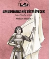 Umudumuz Hiç Bitmeyecek - Kadın Filozoflar 6. Kitap