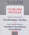 Uyarlama Oyunlar; Yeraltından Notlar (Dostoyevski) - Saatleri Ayarlama Enstitüsü (Tanpınar)