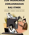 Zor İnsanlarla Zorlanmadan Baş Etmek; Ertelemeci - Terörist - Benim İşim Değil