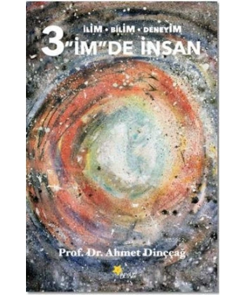 3 İmde İnsan; İlim - Bilim - Deneyim