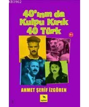 40ının da Kulpu Kırık 40 Türk