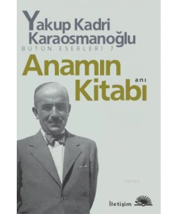 Anamın Kitabı Bütün Eserleri 7; Anı