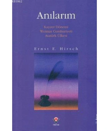 Anılarım; Kayzer Dönemi Weimar Cumhuriyeti Atatürk Ülkesi
