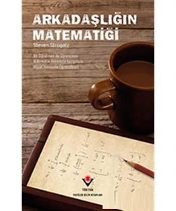 Arkadaşlığın Matematiği; Bir Öğretmen ile Öğrencinin Matematik Hakkında Yazışırken Hayat Hakkında Öğrendikleri
