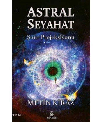 Astral Seyahat; Şuur Projeksiyonu