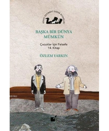 Başka Bir Dünya Mümkün; Çocuklar İçin Felsefe 14. Kitap