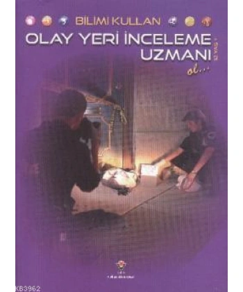 Bilimi Kullan - Olay Yeri İnceleme Uzmanı Ol