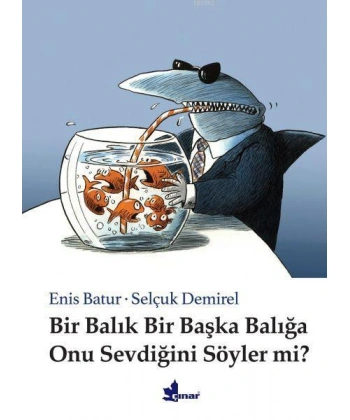 Bir Balık Bir Başka Balığa Onu Sevdiğini Söyler mi?