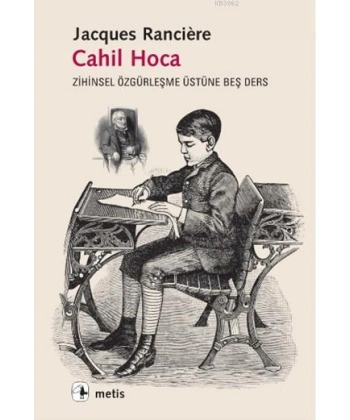 Cahil Hoca; Zihinsel Özgürleşme Üstüne Beş Ders