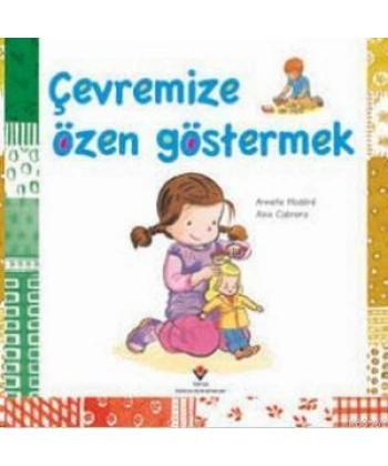 Çevremize Özen Göstermek; 3+ Yaş