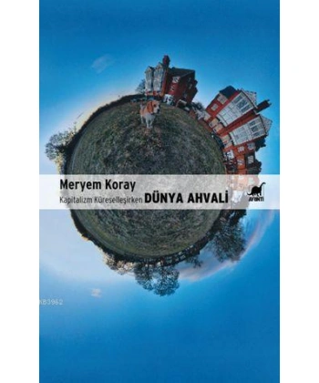 Dünya Ahvali; Kapitalizm Küreselleşirken