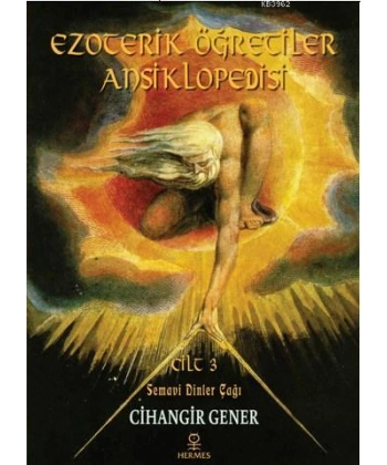 Ezoterik Öğretiler Ansiklopedisi Cilt 3; Semavi Dinler Çağı