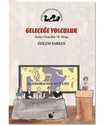 Geleceğe Yolculuk - Kadın Filozoflar 10. Kitap