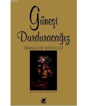 Güneşi Durduracağız
