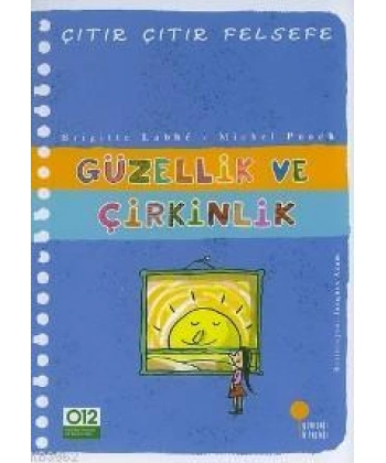 Güzellik ve Çirkinlik; Çıtır Çıtır Felsefe 5