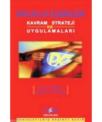 Halkla İlişkiler; Kavram Strateji ve Uygulamaları