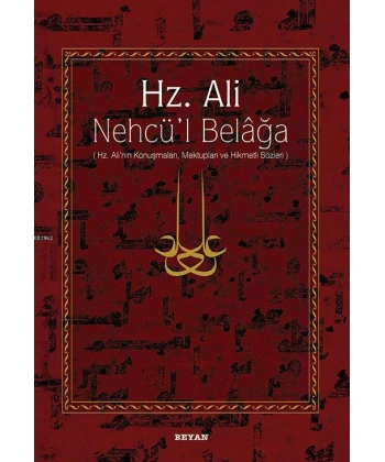Hz. Ali / Nehcül Belağa (Ciltli); Hz. Alinin Konuşmaları, Mektupları ve Hikmetli Sözleri