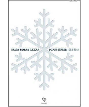 İlk Kar - Toplu Şiirler -1983-2014