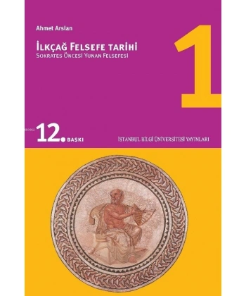 İlkçağ Felsefe Tarihi 1; Sokrates Öncesi Yunan Felsefesi