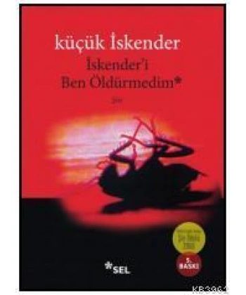 İskenderi Ben Öldürmedim
