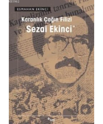 Karanlık Çağın Filizi Sezai Ekinci
