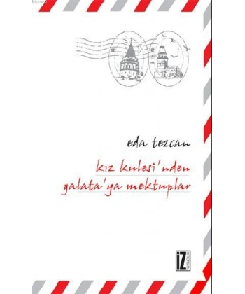 Kız Kulesinden Galataya Mektuplar