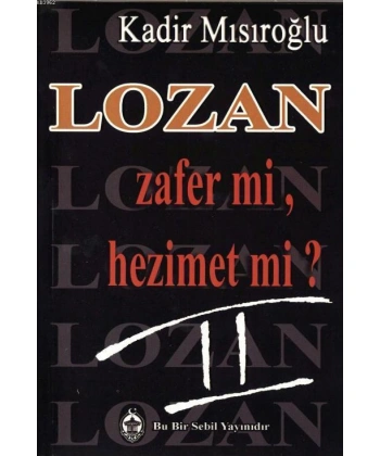 Lozan Zafer mi, Hezimet mi? (Cilt 2)