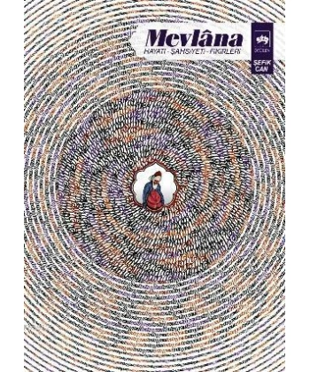 Mevlana; Hayatı, Şahsiyeti, Fikirleri