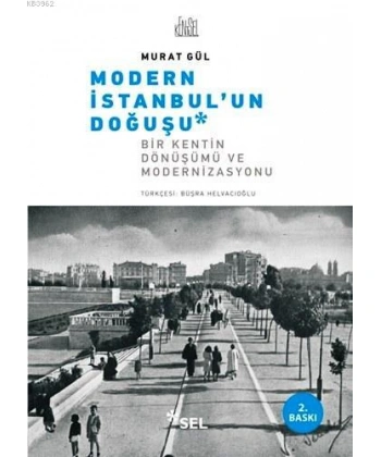 Modern İstanbulun Doğuşu; Bir Kentin Dönüşümü ve Modernizasyonu