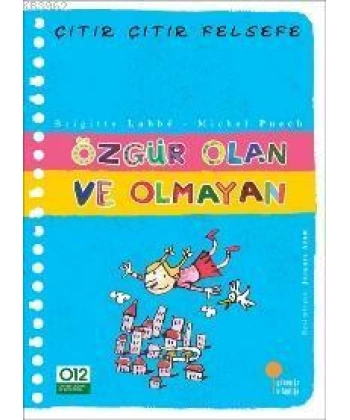 Özgür Olan ve Olmayan; Çıtır Çıtır Felsefe 9