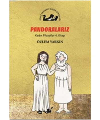 Pandoralarız - Kadın Filozoflar 4. Kitap
