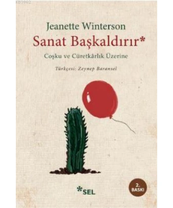 Sanat Başkaldırır; Coşku ve Cüretkarlık Üzerine