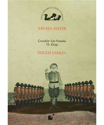 Savaşa Hayır; Çocuklar İçin Felsefe 15. Kitap