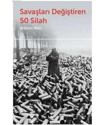Savaşları Değiştiren 50 Silah
