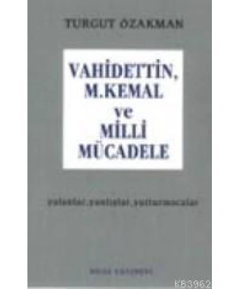 Vahidettin, M. Kemal ve Milli Mücadele