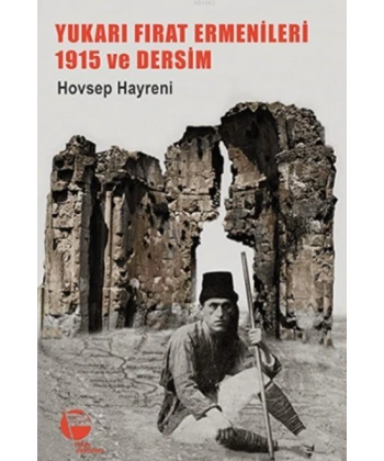 Yukarı Fırat Ermenileri 1915 Ve Dersim