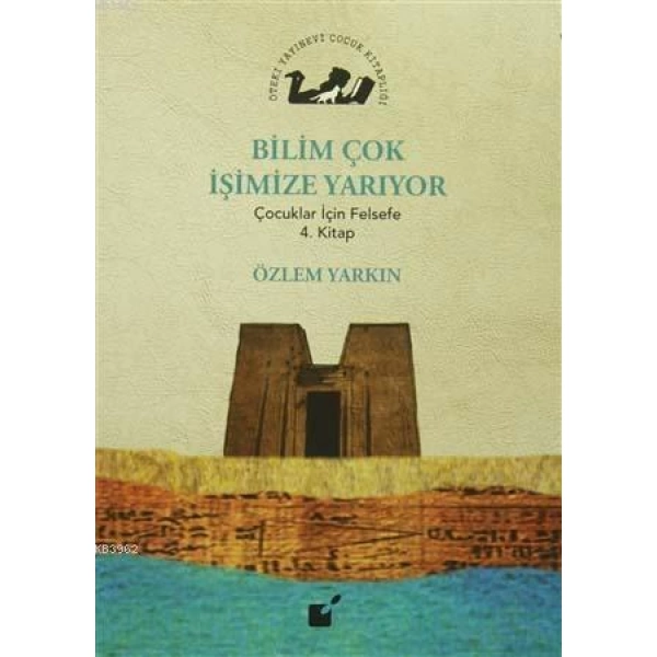 Bilim Çok İşimize Yarıyor; Çocuklar İçin Felsefe 4. Kitap