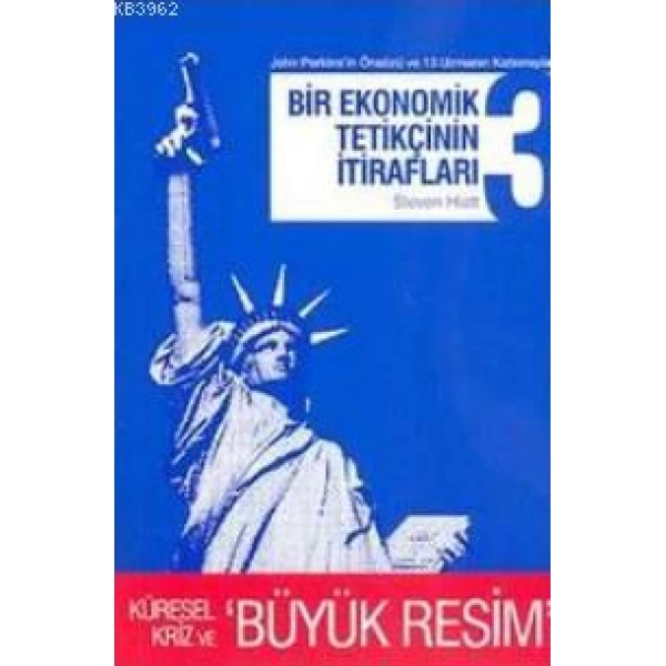 Bir Ekonomik Tetikçinin İtirafları 3; Küresel Kriz ve Büyük Resim