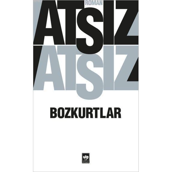 Bozkurtlar; Bozkurtlar Ölümü ve Bozkurtlar Diriliyor