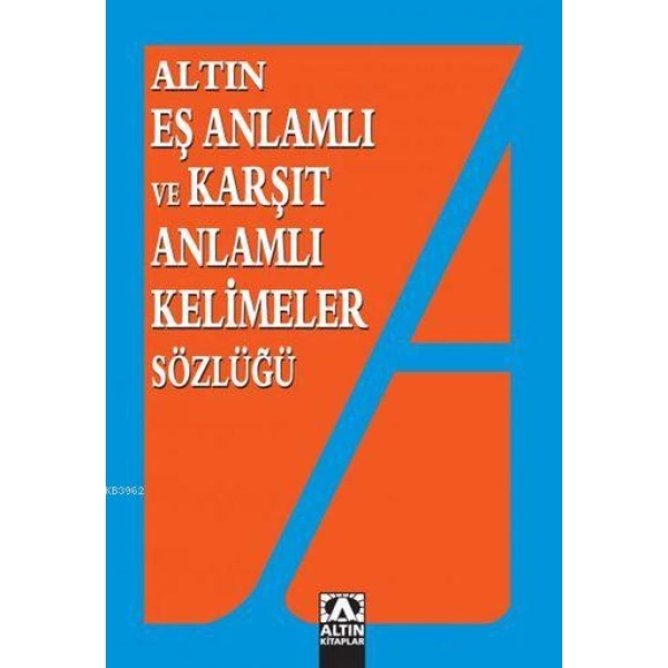 Eş Anlamlı ve Karşıt Anlamlı Kelimeler Sözlüğü