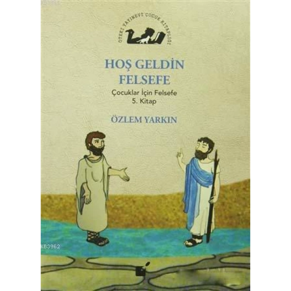 Hoş Geldin Felsefe; Çocuklar İçin Felsefe 5. Kitap